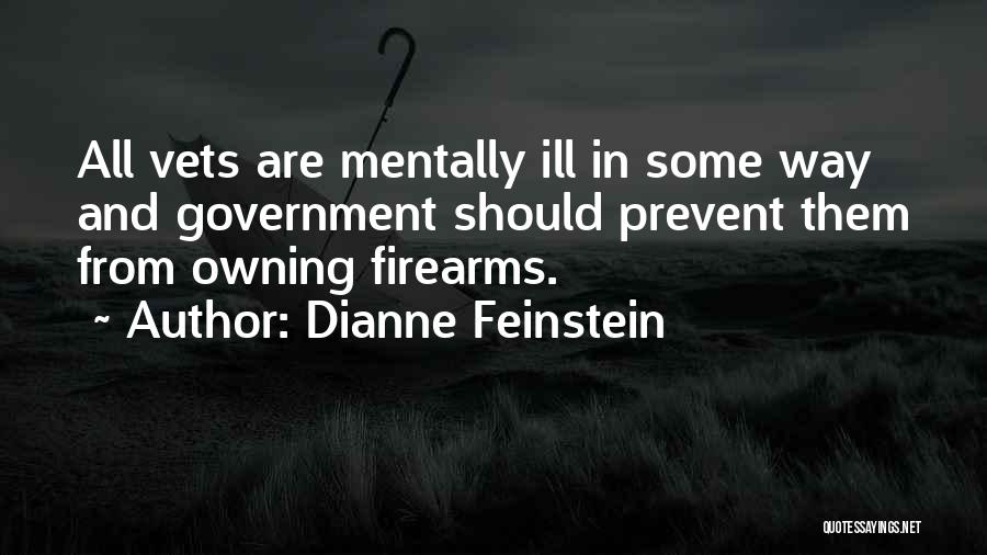 Mentally Ill Quotes By Dianne Feinstein