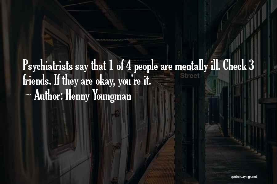 Mentally Ill Quotes By Henny Youngman