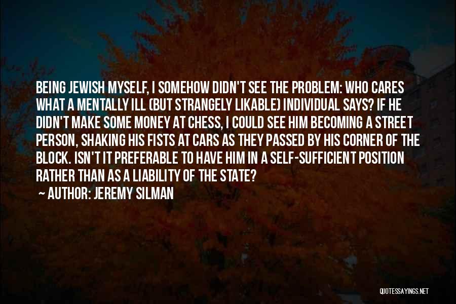 Mentally Ill Quotes By Jeremy Silman