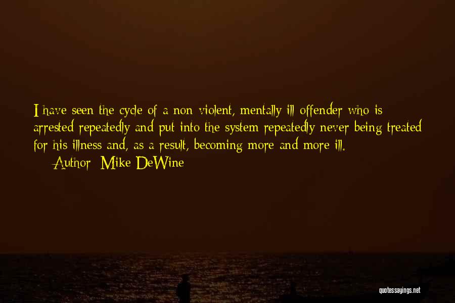 Mentally Ill Quotes By Mike DeWine