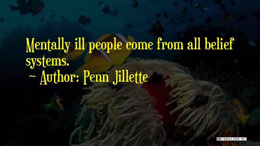 Mentally Ill Quotes By Penn Jillette