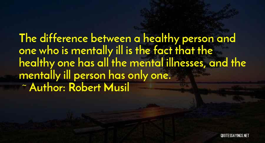 Mentally Ill Quotes By Robert Musil