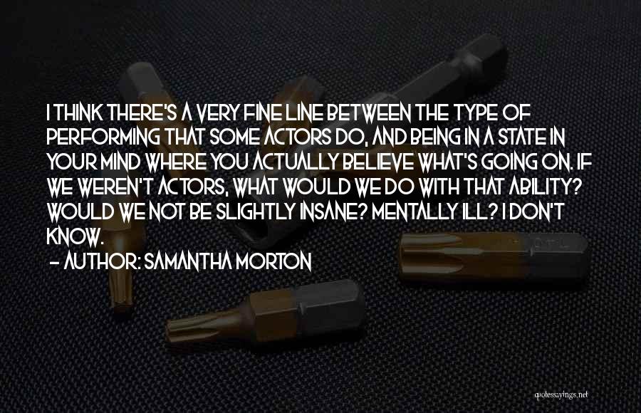 Mentally Ill Quotes By Samantha Morton