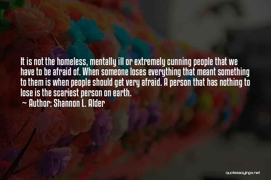 Mentally Ill Quotes By Shannon L. Alder