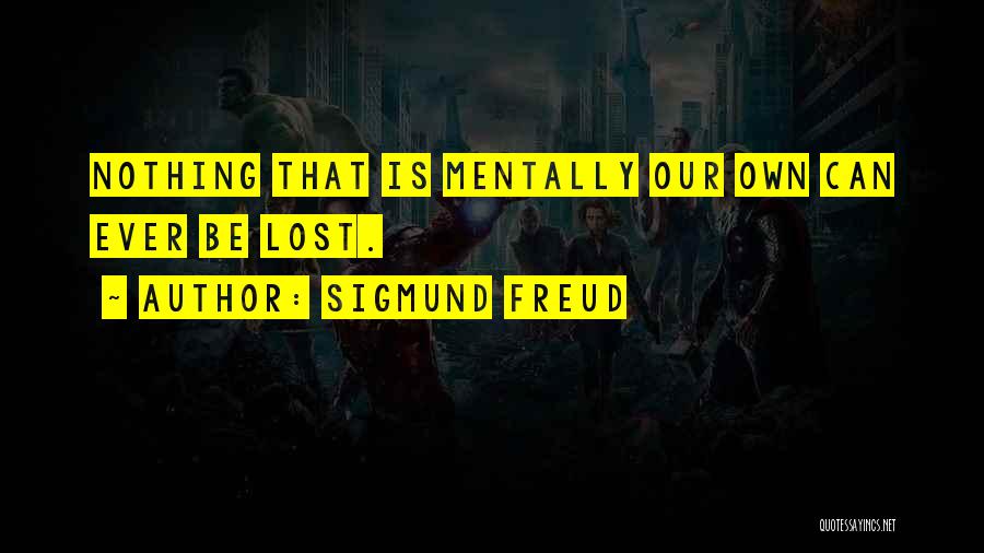 Mentally Lost Quotes By Sigmund Freud