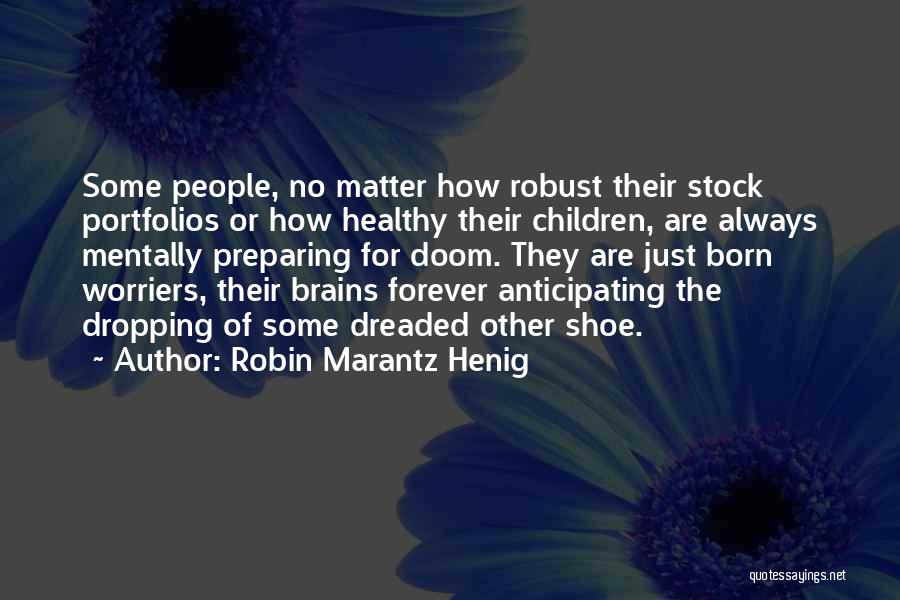 Mentally Preparing Quotes By Robin Marantz Henig