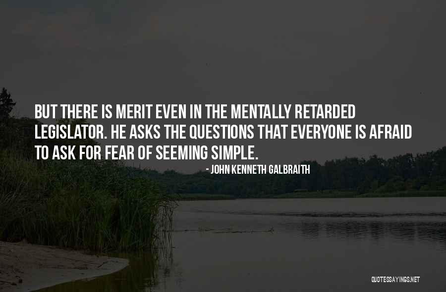 Mentally Retarded Quotes By John Kenneth Galbraith