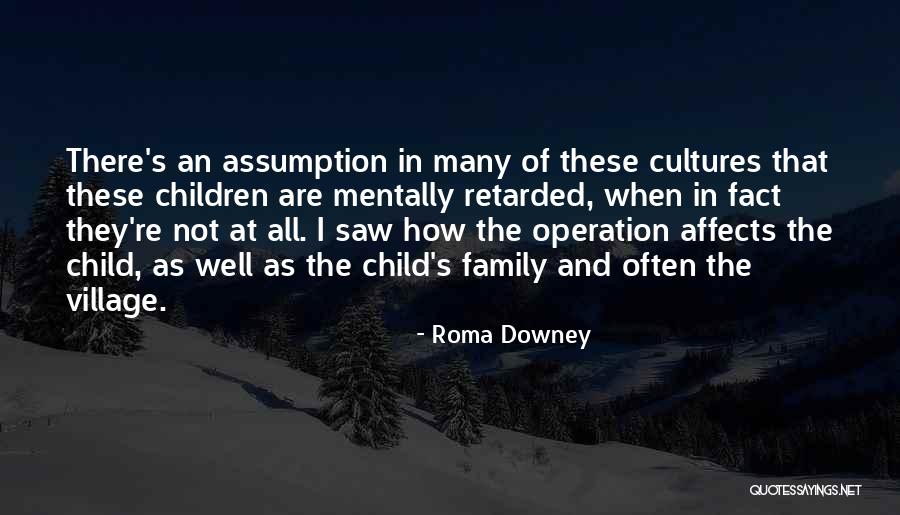 Mentally Retarded Quotes By Roma Downey