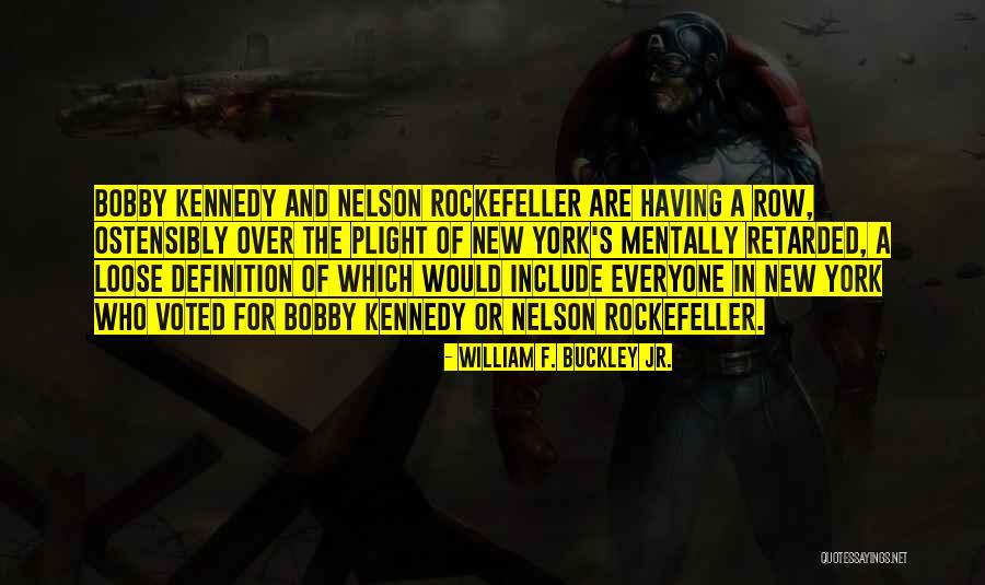 Mentally Retarded Quotes By William F. Buckley Jr.