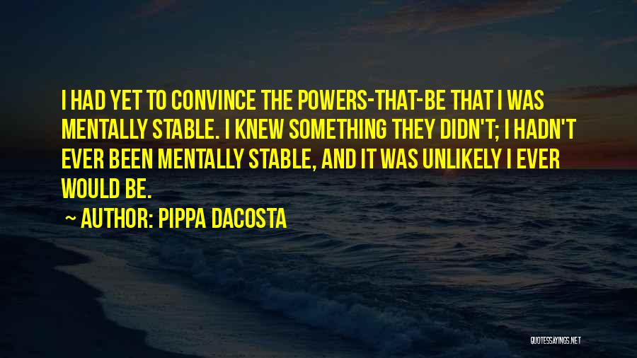 Mentally Stable Quotes By Pippa DaCosta