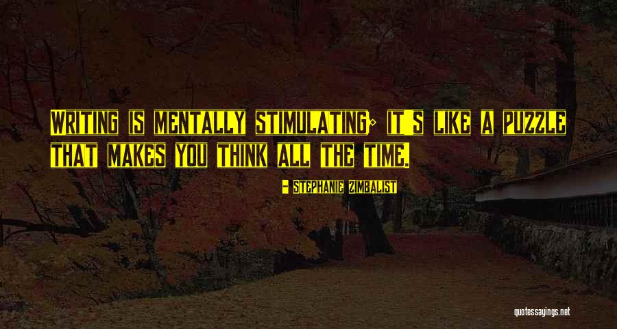 Mentally Stimulating Quotes By Stephanie Zimbalist Mentally Stimulating Quotes By Stephanie Zimbalist
