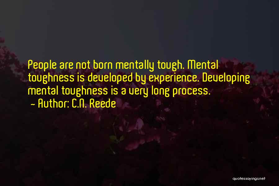 Mentally Tough Quotes By C.N. Reede