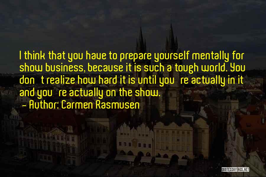 Mentally Tough Quotes By Carmen Rasmusen