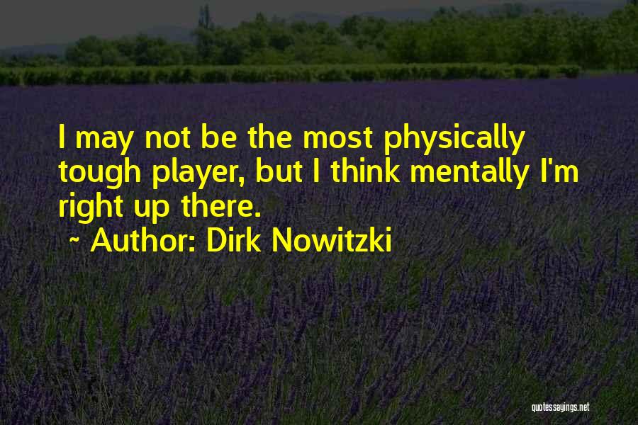 Mentally Tough Quotes By Dirk Nowitzki