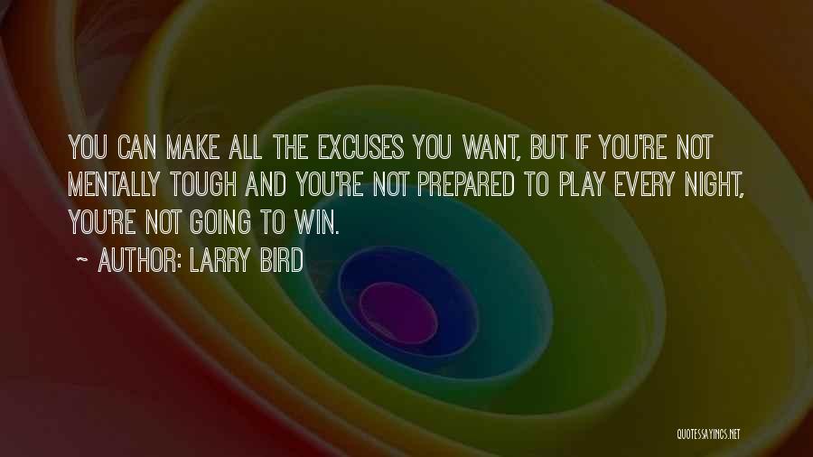 Mentally Tough Quotes By Larry Bird