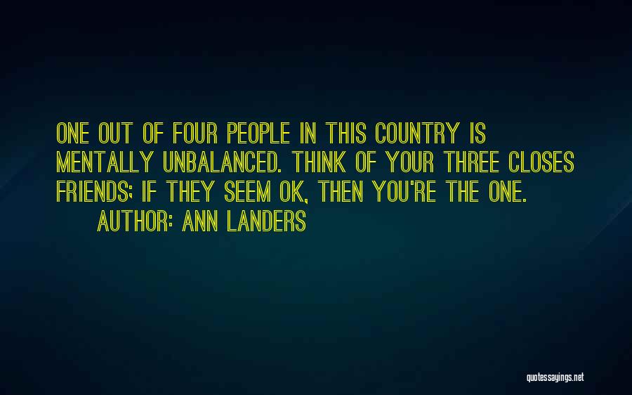 Mentally Unbalanced Quotes By Ann Landers