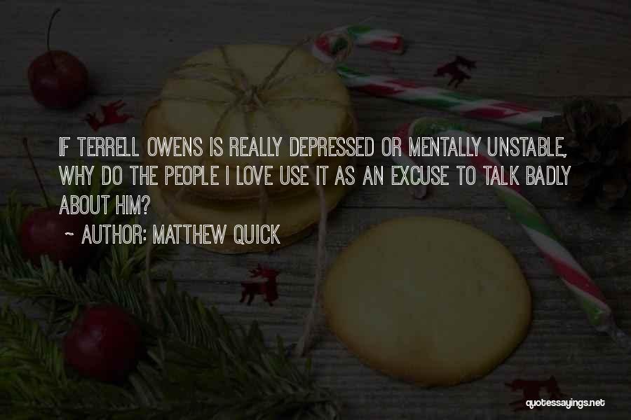Mentally Unstable People Quotes By Matthew Quick