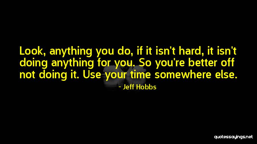 Mentecato Quotes By Jeff Hobbs Mentecato Quotes By Jeff Hobbs