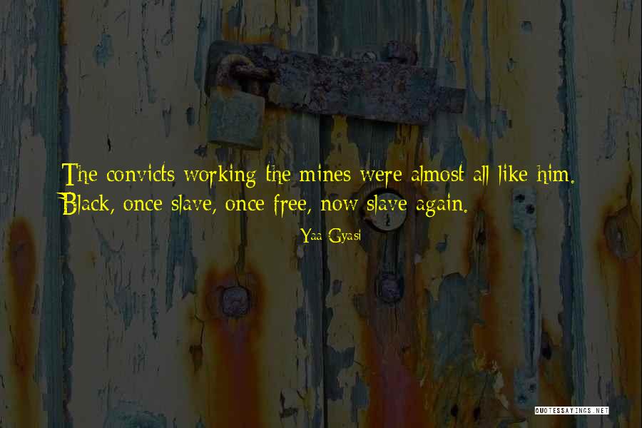 Mentirias Quotes By Yaa Gyasi Mentirias Quotes By Yaa Gyasi