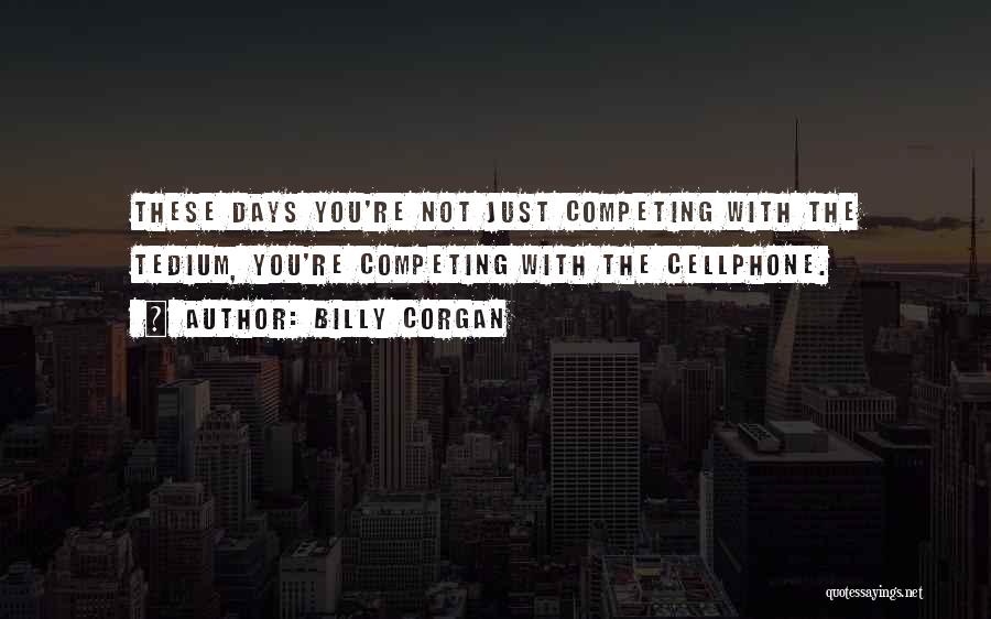Menton Boston Quotes By Billy Corgan