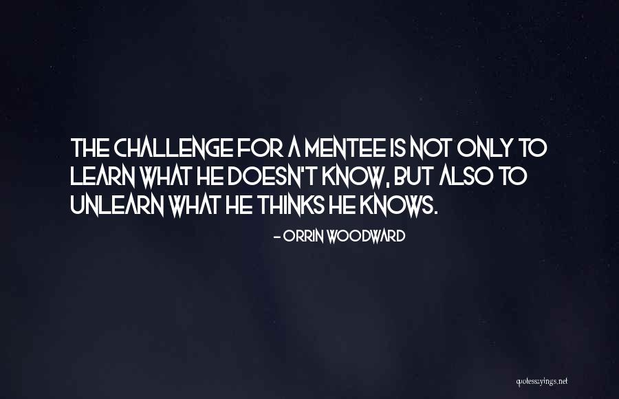 Mentor Leadership Quotes By Orrin Woodward Mentor Leadership Quotes By Orrin Woodward