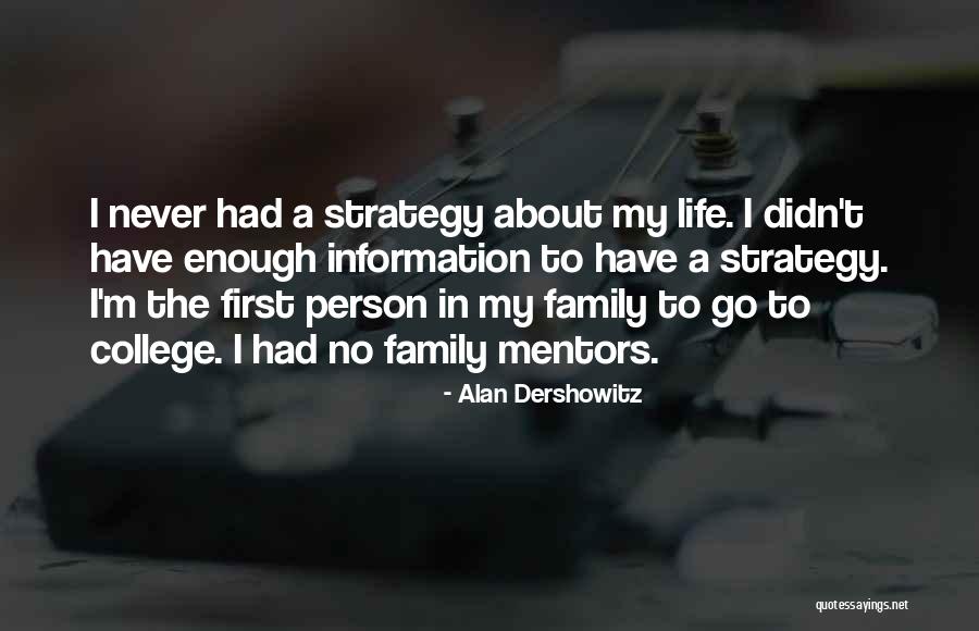 Mentors In Your Life Quotes By Alan Dershowitz Mentors In Your Life Quotes By Alan Dershowitz