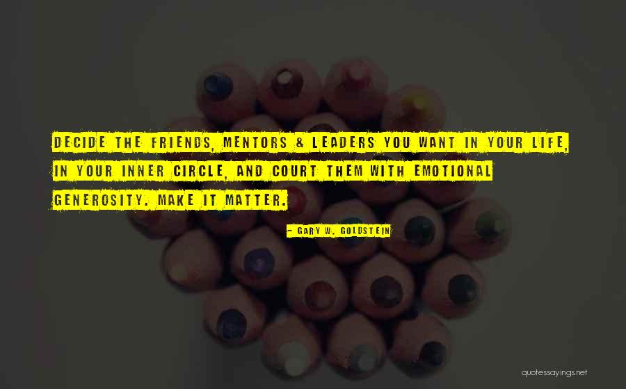 Mentors In Your Life Quotes By Gary W. Goldstein Mentors In Your Life Quotes By Gary W. Goldstein