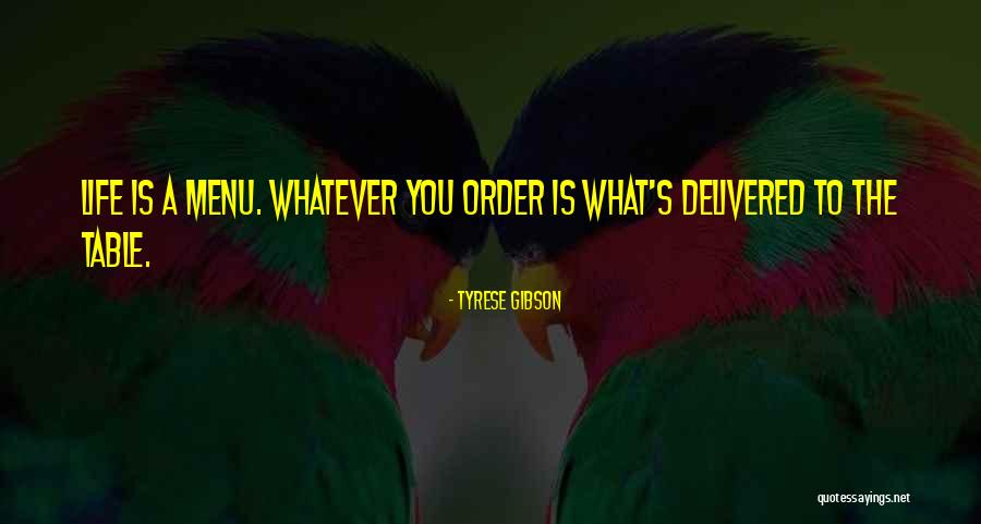 Menu Of Life Quotes By Tyrese Gibson Menu Of Life Quotes By Tyrese Gibson
