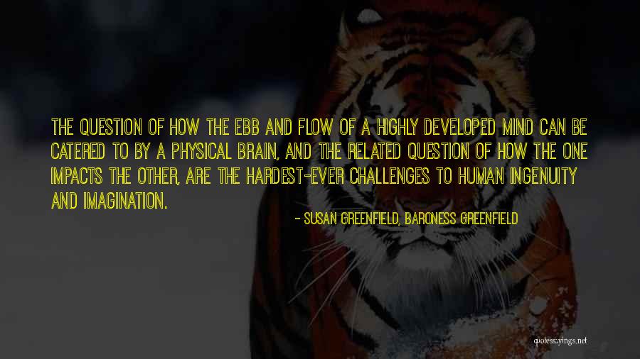 Menyalurkan Aspirasi Quotes By Susan Greenfield, Baroness Greenfield Menyalurkan Aspirasi Quotes By Susan Greenfield, Baroness Greenfield