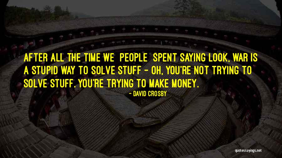 Menyapu Lantai Quotes By David Crosby Menyapu Lantai Quotes By David Crosby