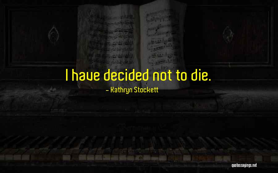 Menyebarkan Ketinggian Quotes By Kathryn Stockett Menyebarkan Ketinggian Quotes By Kathryn Stockett