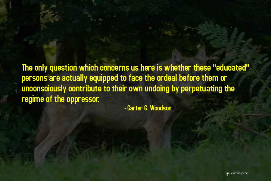 Menyegarkan Pikiran Quotes By Carter G. Woodson Menyegarkan Pikiran Quotes By Carter G. Woodson