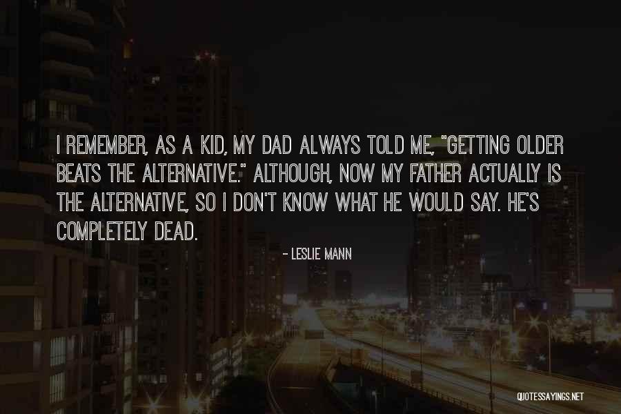 Menyelamatkan Bumi Quotes By Leslie Mann Menyelamatkan Bumi Quotes By Leslie Mann