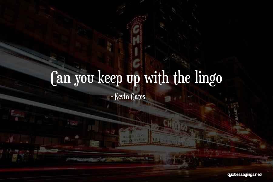 Menyembah Adalah Quotes By Kevin Gates Menyembah Adalah Quotes By Kevin Gates