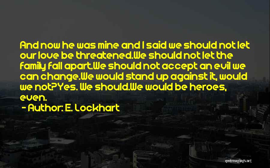 Menyukakan Quotes By E. Lockhart