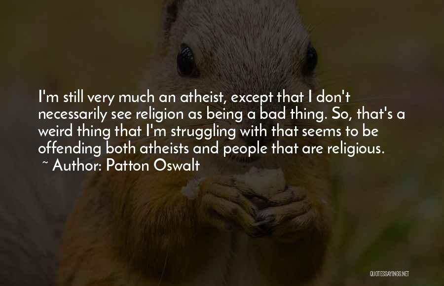 Menyukakan Quotes By Patton Oswalt