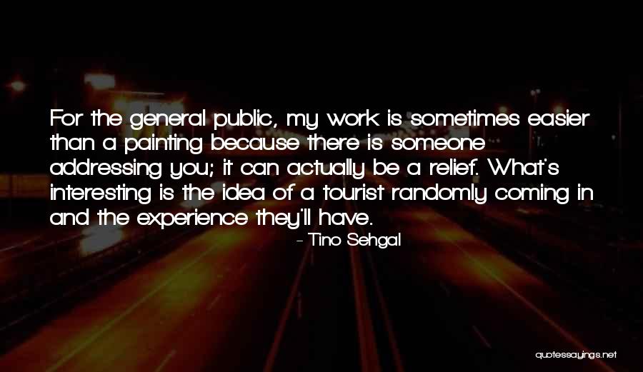 Meosimmy Quotes By Tino Sehgal Meosimmy Quotes By Tino Sehgal