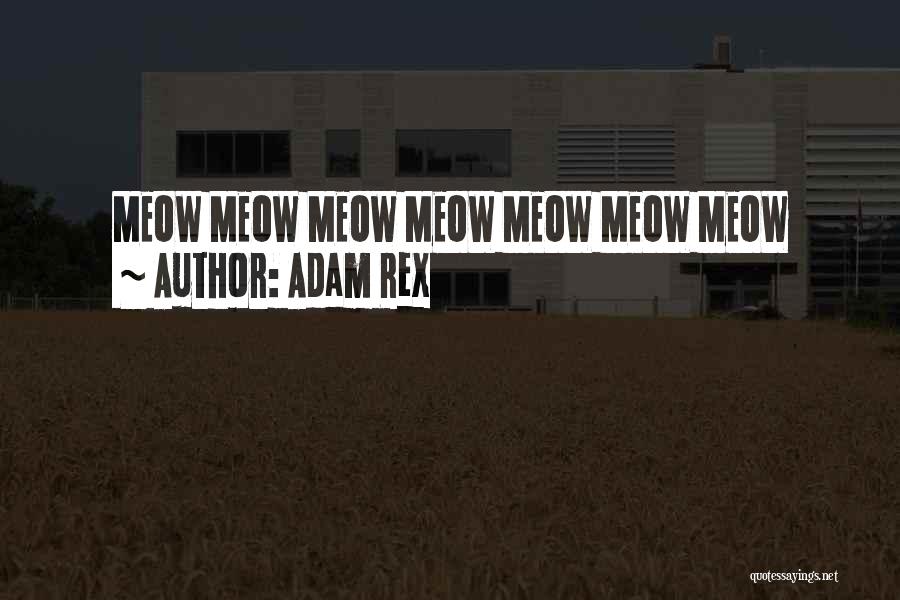 Meow Quotes By Adam Rex