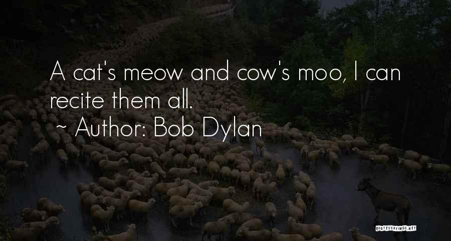 Meow Quotes By Bob Dylan