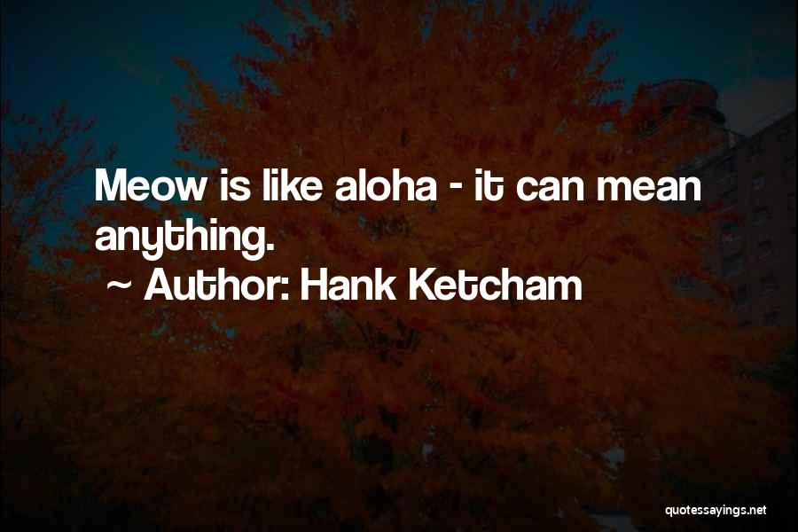 Meow Quotes By Hank Ketcham