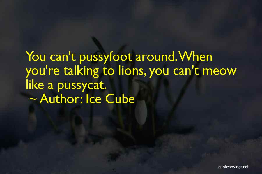 Meow Quotes By Ice Cube