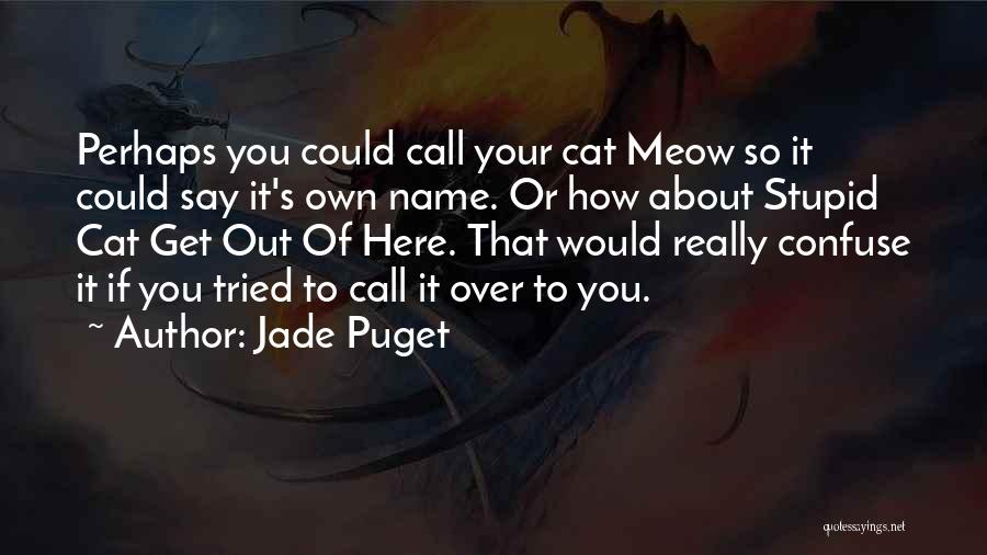 Meow Quotes By Jade Puget