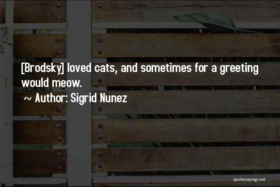 Meow Quotes By Sigrid Nunez