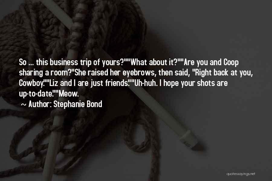 Meow Quotes By Stephanie Bond