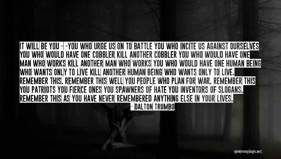 Merah Marun Quotes By Dalton Trumbo Merah Marun Quotes By Dalton Trumbo
