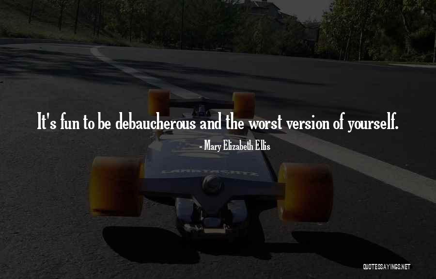 Meramente Quotes By Mary Elizabeth Ellis Meramente Quotes By Mary Elizabeth Ellis