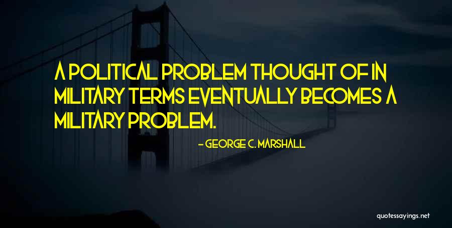 Merantes Italian Quotes By George C. Marshall Merantes Italian Quotes By George C. Marshall