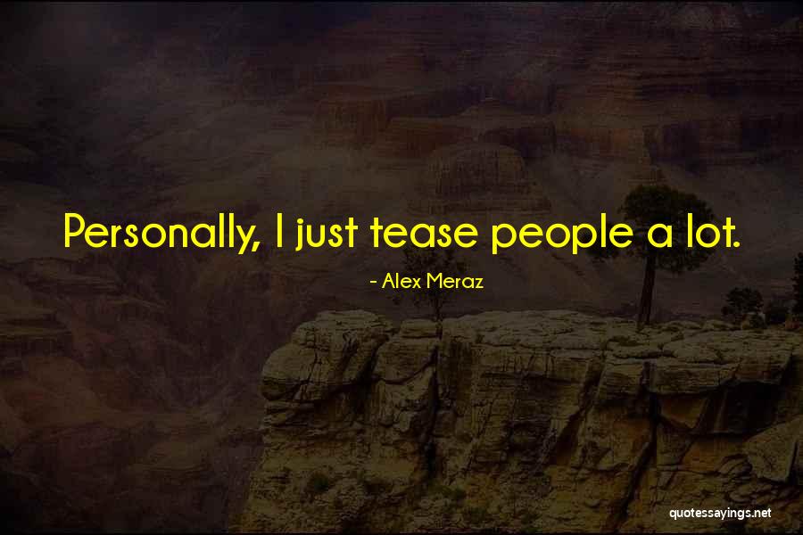 Meraz Quotes By Alex Meraz Meraz Quotes By Alex Meraz
