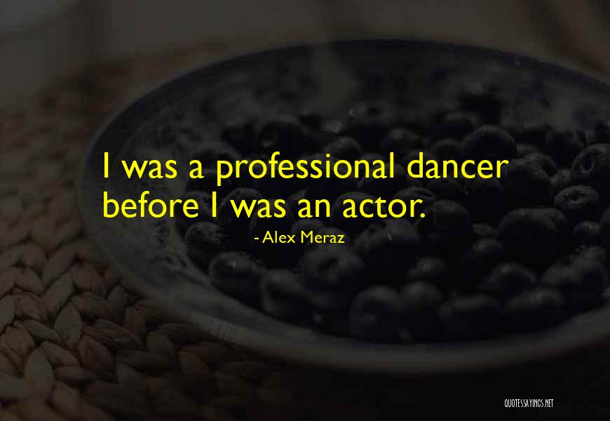 Meraz Quotes By Alex Meraz Meraz Quotes By Alex Meraz