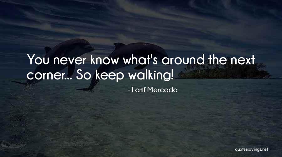 Mercado Quotes By Latif Mercado Mercado Quotes By Latif Mercado